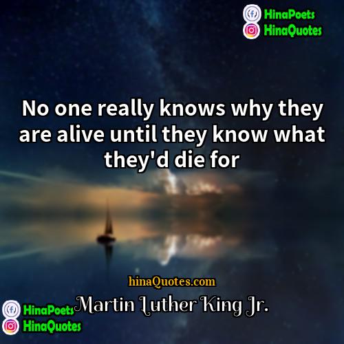 Martin Luther King Jr Quotes | No one really knows why they are